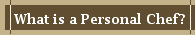 What is a Personal Chef?